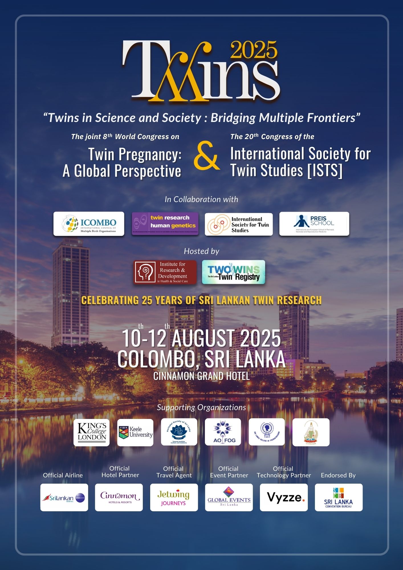 Twins 2025: The joint 7th World Congress on Twin Pregnancy a Global Prospective And The 20th Congress of the International Society Twin Studies (ISTS)